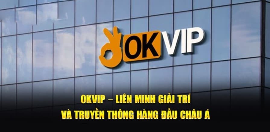 Okvip - Nền Tảng Giải Trí Đẳng Cấp - Khám Phá Thế Giới Game Online